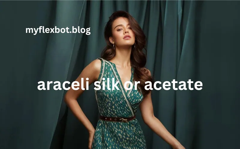 araceli silk or acetate